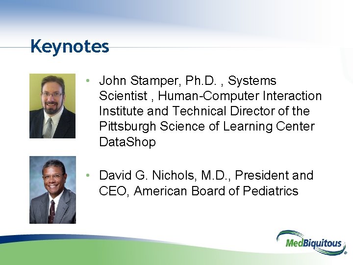 Keynotes • John Stamper, Ph. D. , Systems Scientist , Human-Computer Interaction Institute and