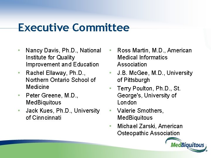Executive Committee • Nancy Davis, Ph. D. , National Institute for Quality Improvement and