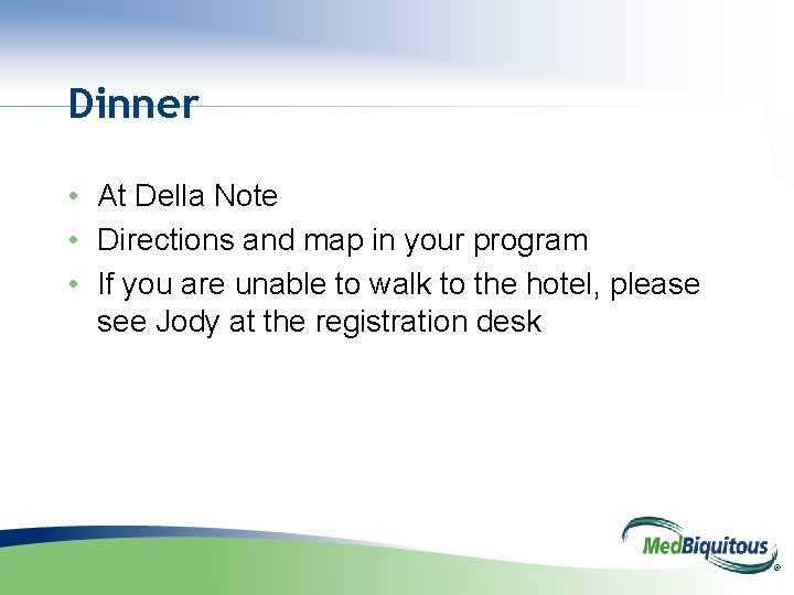 Dinner • At Della Note • Directions and map in your program • If