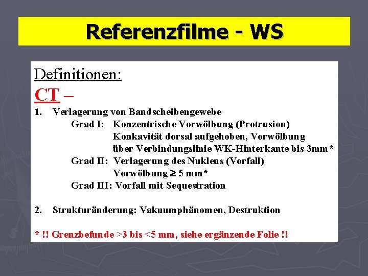 Referenzfilme - WS Definitionen: CT – 1. Verlagerung von Bandscheibengewebe Grad I: Konzentrische Vorwölbung