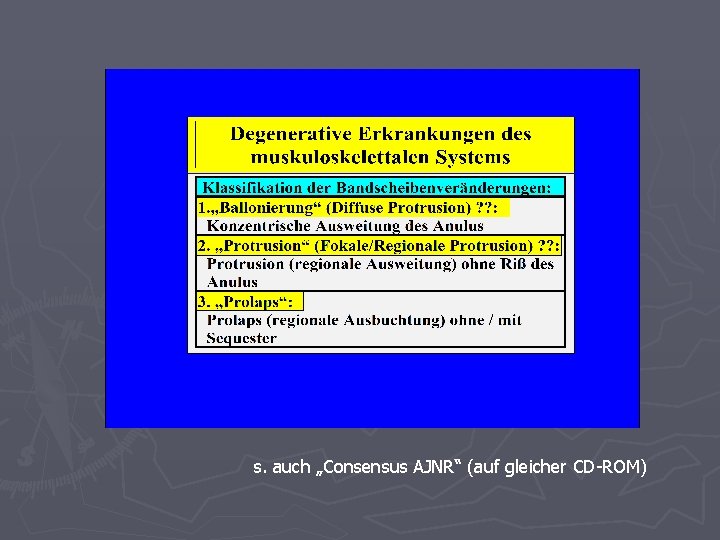 s. auch „Consensus AJNR“ (auf gleicher CD-ROM) 