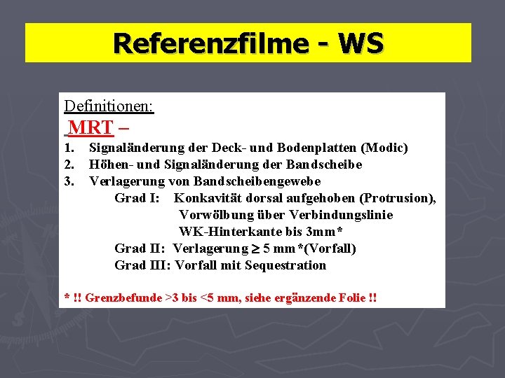 Referenzfilme - WS Definitionen: MRT – 1. 2. 3. Signaländerung der Deck- und Bodenplatten