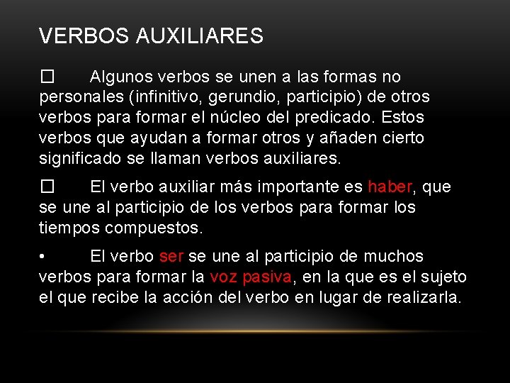 VERBOS AUXILIARES � Algunos verbos se unen a las formas no personales (infinitivo, gerundio,