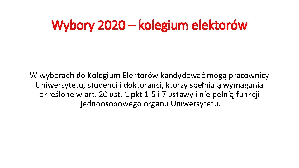Wybory 2020 – kolegium elektorów W wyborach do Kolegium Elektorów kandydować mogą pracownicy Uniwersytetu,