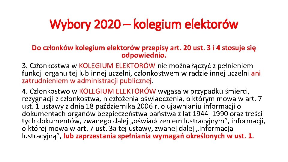 Wybory 2020 – kolegium elektorów Do członków kolegium elektorów przepisy art. 20 ust. 3
