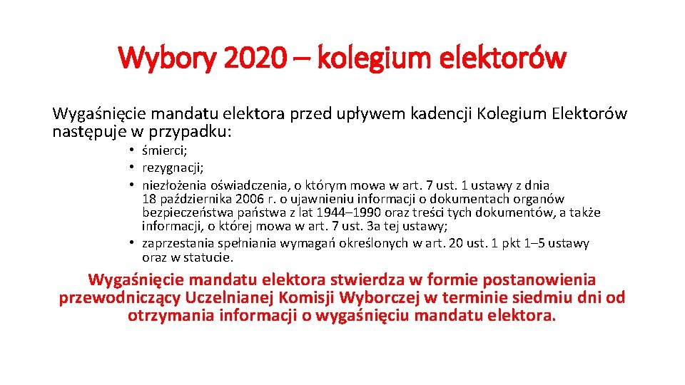 Wybory 2020 – kolegium elektorów Wygaśnięcie mandatu elektora przed upływem kadencji Kolegium Elektorów następuje