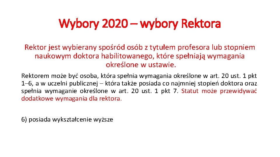 Wybory 2020 – wybory Rektora Rektor jest wybierany spośród osób z tytułem profesora lub