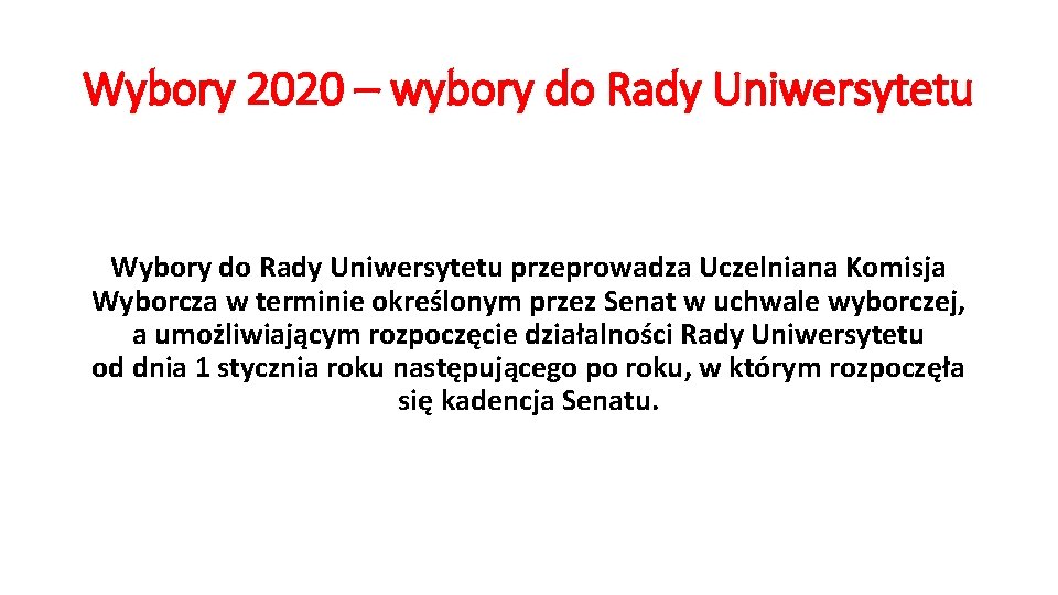 Wybory 2020 – wybory do Rady Uniwersytetu Wybory do Rady Uniwersytetu przeprowadza Uczelniana Komisja