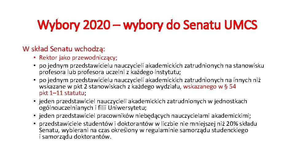 Wybory 2020 – wybory do Senatu UMCS W skład Senatu wchodzą: • Rektor jako