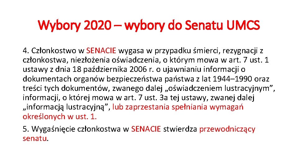 Wybory 2020 – wybory do Senatu UMCS 4. Członkostwo w SENACIE wygasa w przypadku