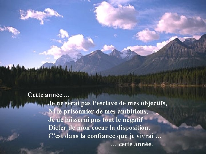 Cette année … Je ne serai pas l’esclave de mes objectifs, Ni le prisonnier