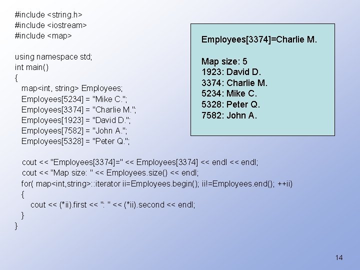 #include <string. h> #include <iostream> #include <map> using namespace std; int main() { map<int,