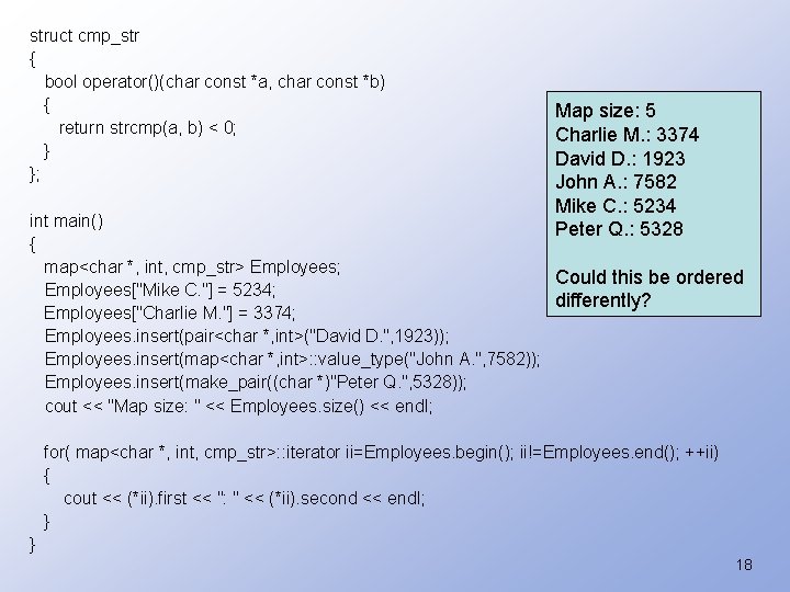 struct cmp_str { bool operator()(char const *a, char const *b) { return strcmp(a, b)