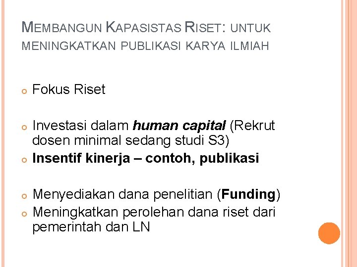 MEMBANGUN KAPASISTAS RISET: UNTUK MENINGKATKAN PUBLIKASI KARYA ILMIAH Fokus Riset Investasi dalam human capital