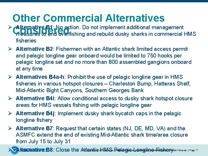 Other Commercial Alternatives Ø Alternative B 1: No action. Do not implement additional management