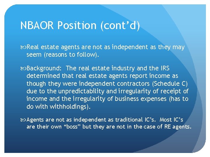 NBAOR Position (cont’d) Real estate agents are not as independent as they may seem