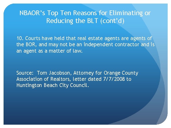 NBAOR’s Top Ten Reasons for Eliminating or Reducing the BLT (cont’d) 10. Courts have