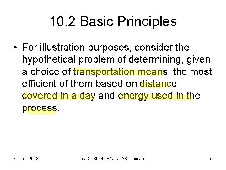 10. 2 Basic Principles • For illustration purposes, consider the hypothetical problem of determining,