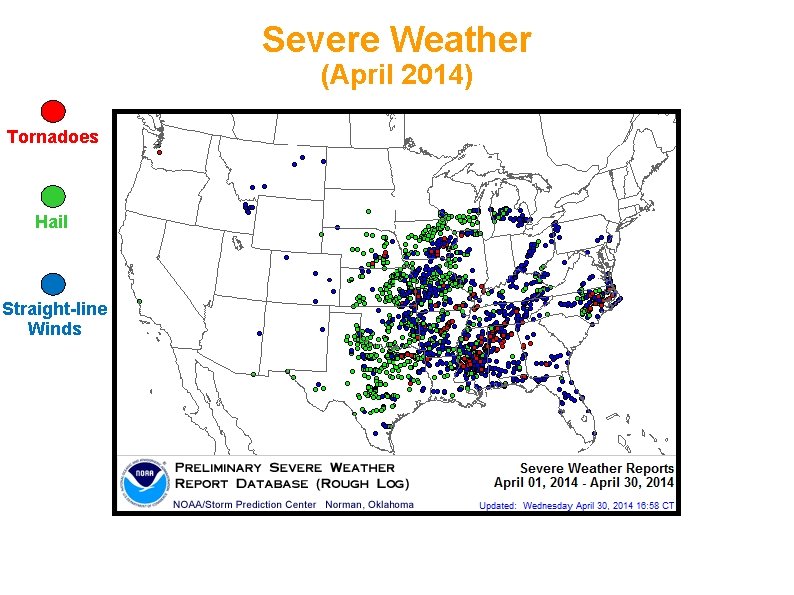 Severe Weather (April 2014) Tornadoes Hail Straight-line Winds 