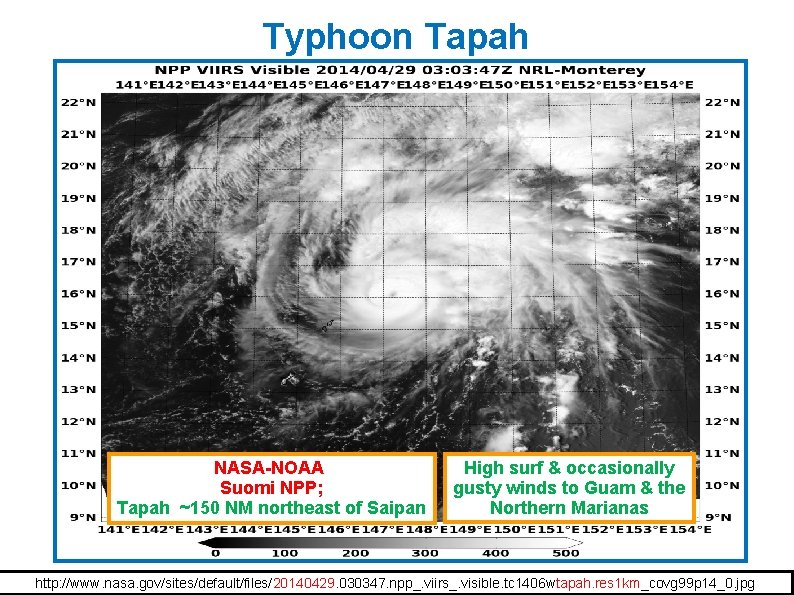 Typhoon Tapah NASA-NOAA Suomi NPP; Tapah ~150 NM northeast of Saipan High surf &