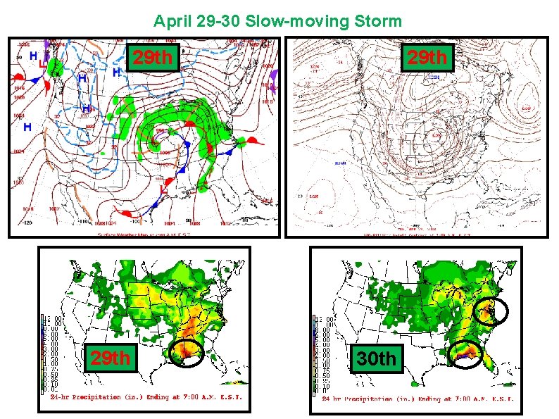 April 29 -30 Slow-moving Storm 29 th 30 th 