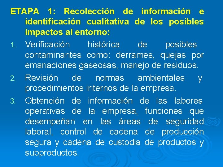 ETAPA 1: Recolección de información e identificación cualitativa de los posibles impactos al entorno: