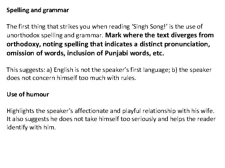 Spelling and grammar The first thing that strikes you when reading ‘Singh Song!’ is