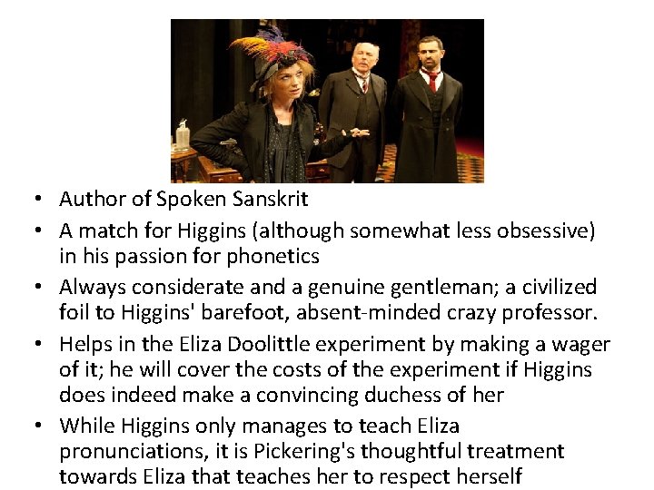  • Author of Spoken Sanskrit • A match for Higgins (although somewhat less