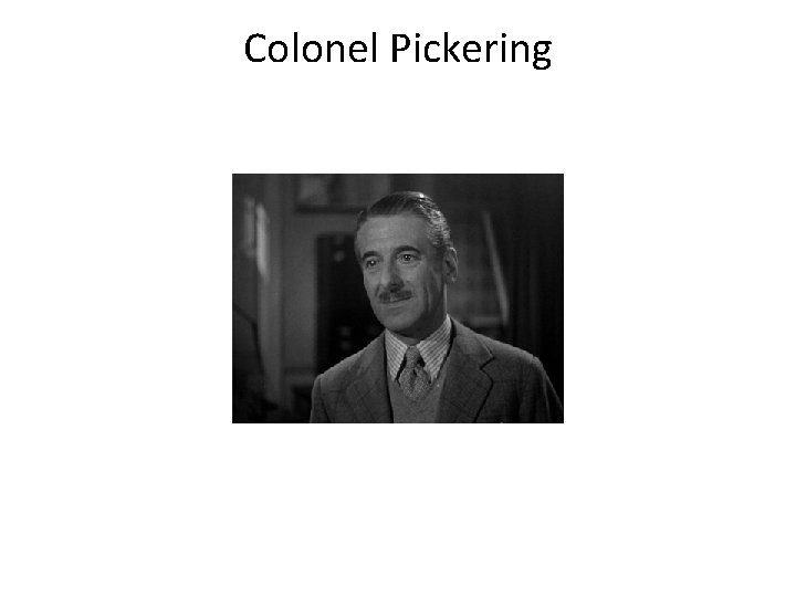 Colonel Pickering 