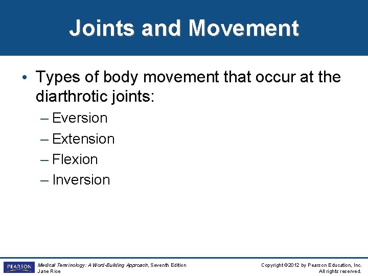 Joints and Movement • Types of body movement that occur at the diarthrotic joints: