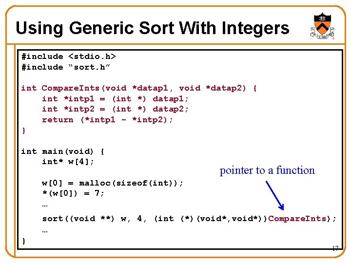 Using Generic Sort With Integers #include <stdio. h> #include “sort. h” int Compare. Ints(void Using Generic Sort With Integers #include <stdio. h> #include “sort. h” int Compare. Ints(void