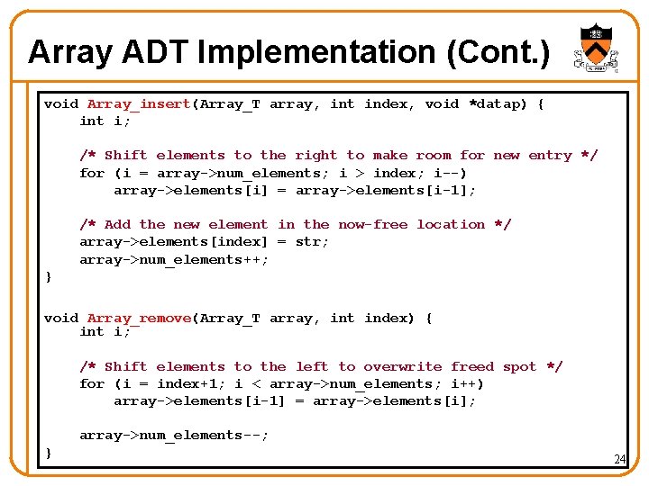 Array ADT Implementation (Cont. ) void Array_insert(Array_T array, int index, void *datap) { int Array ADT Implementation (Cont. ) void Array_insert(Array_T array, int index, void *datap) { int