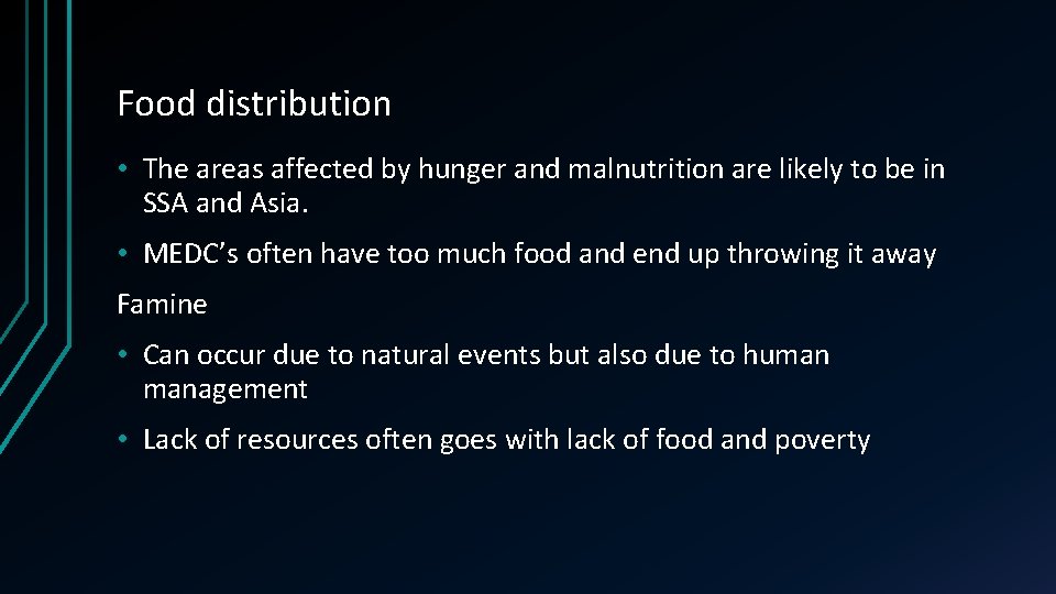 Food distribution • The areas affected by hunger and malnutrition are likely to be