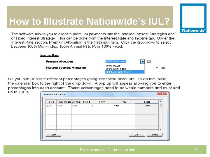 How to Illustrate Nationwide’s IUL? For Insurance professional use only 15 
