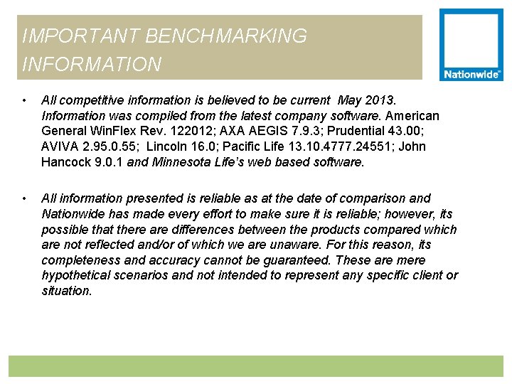 IMPORTANT BENCHMARKING INFORMATION • All competitive information is believed to be current May 2013.