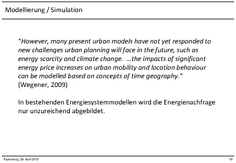 Modellierung / Simulation “However, many present urban models have not yet responded to new