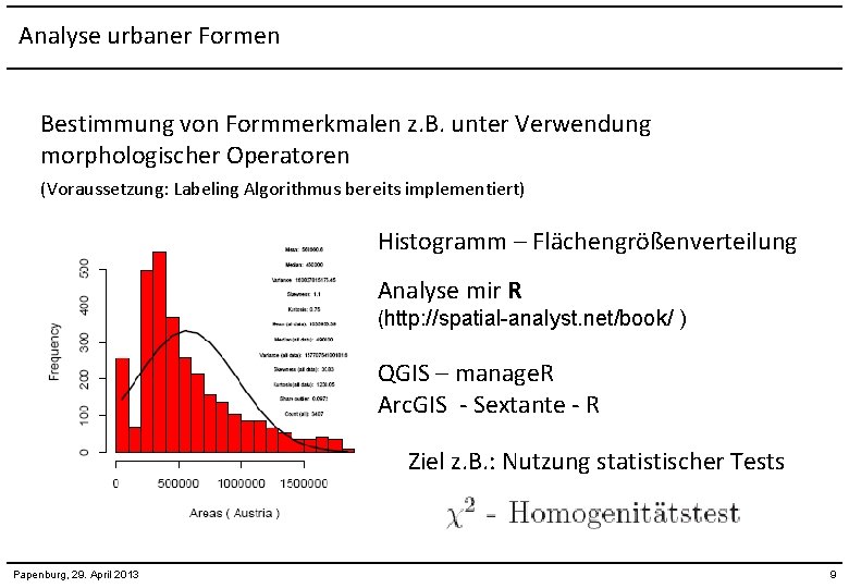 Analyse urbaner Formen Bestimmung von Formmerkmalen z. B. unter Verwendung morphologischer Operatoren (Voraussetzung: Labeling
