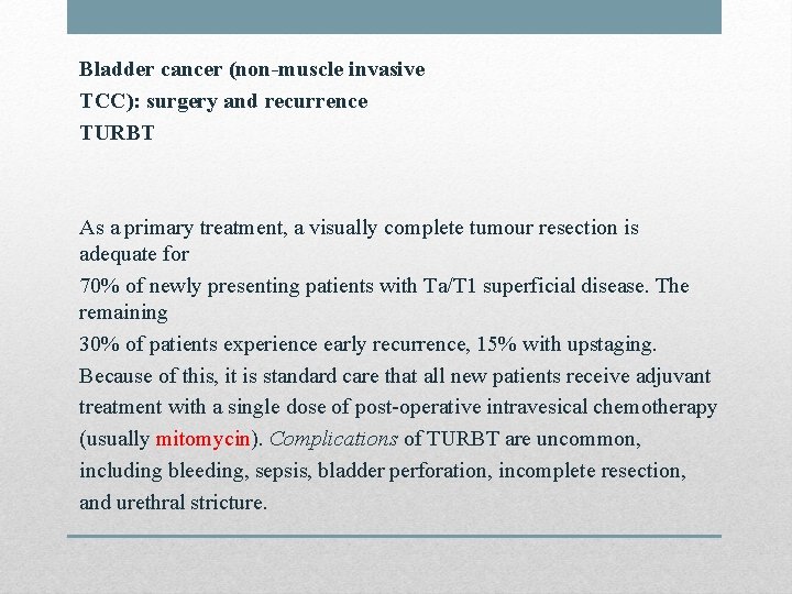 Bladder cancer (non-muscle invasive TCC): surgery and recurrence TURBT As a primary treatment, a