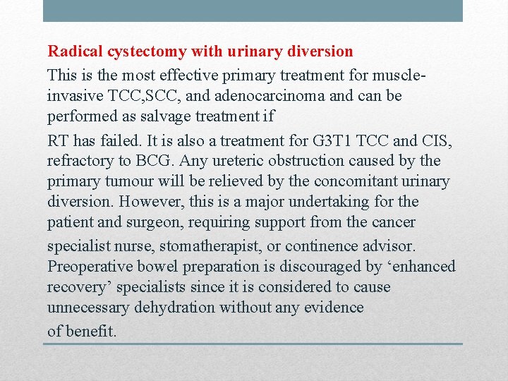 Radical cystectomy with urinary diversion This is the most effective primary treatment for muscleinvasive