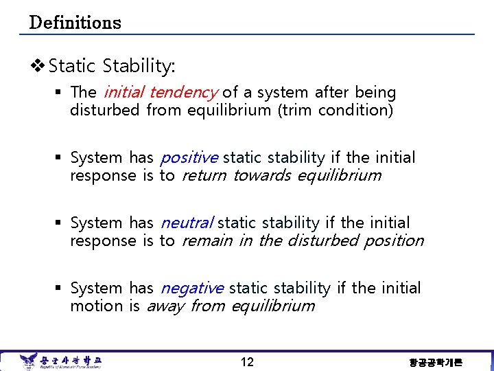 Definitions v Static Stability: § The initial tendency of a system after being disturbed