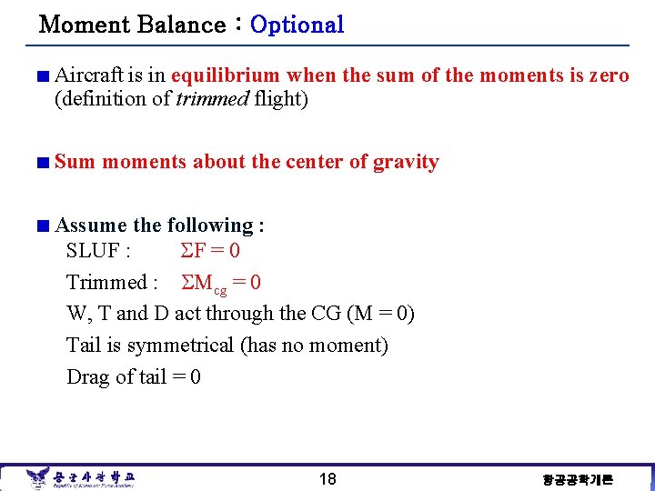 Moment Balance : Optional Aircraft is in equilibrium when the sum of the moments