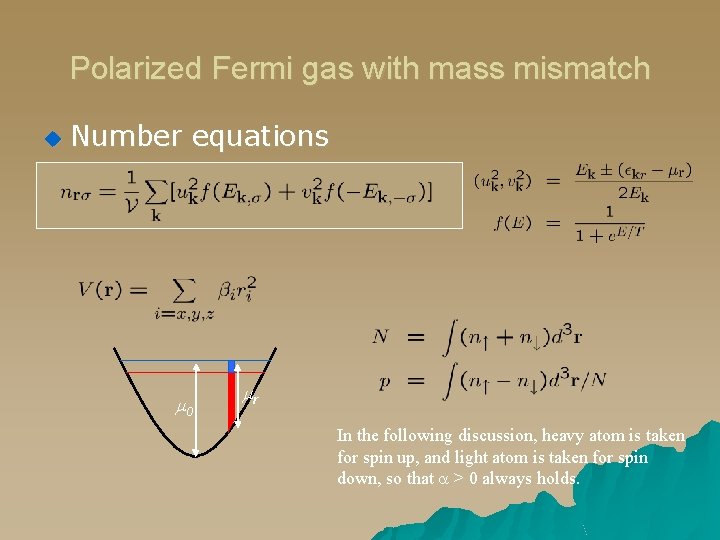Polarized Fermi gas with mass mismatch u Number equations 0 r In the following