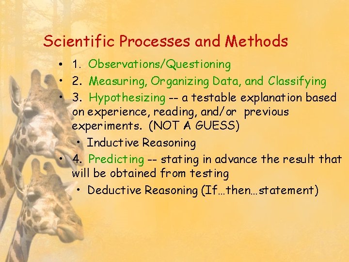 Scientific Processes and Methods • 1. Observations/Questioning • 2. Measuring, Organizing Data, and Classifying