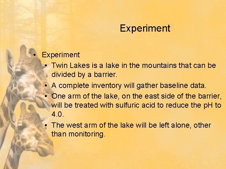 Experiment • Twin Lakes is a lake in the mountains that can be divided
