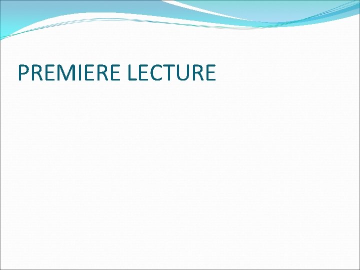 PREMIERE LECTURE 