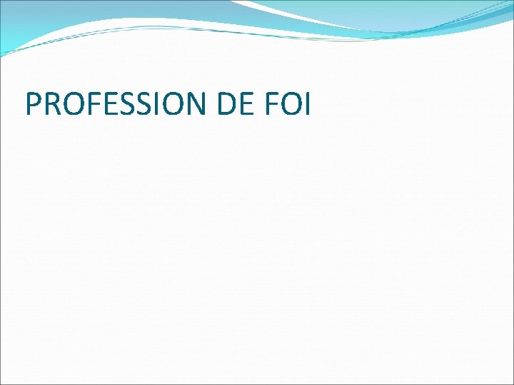 PROFESSION DE FOI 