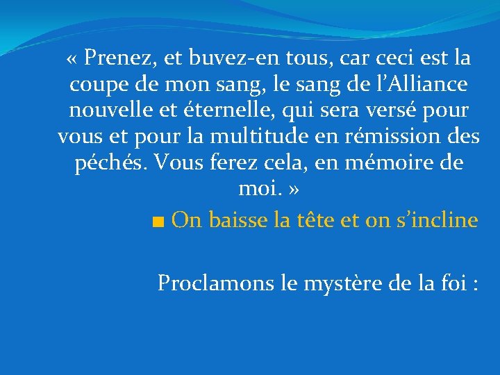  « Prenez, et buvez-en tous, car ceci est la coupe de mon sang,