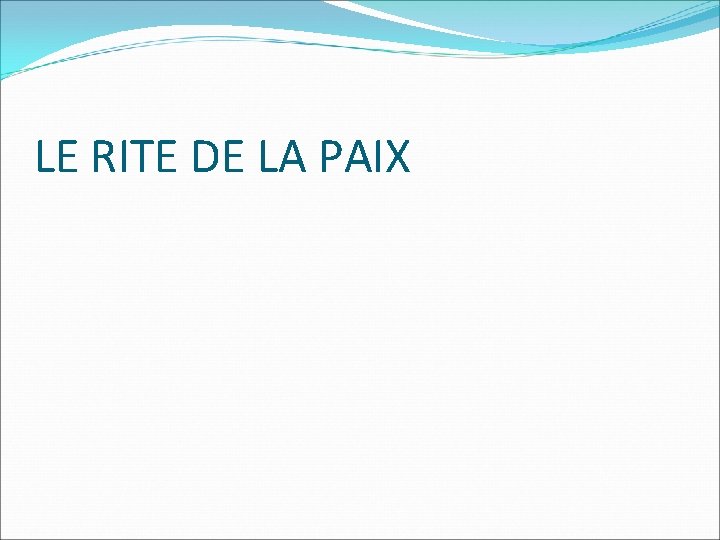 LE RITE DE LA PAIX 