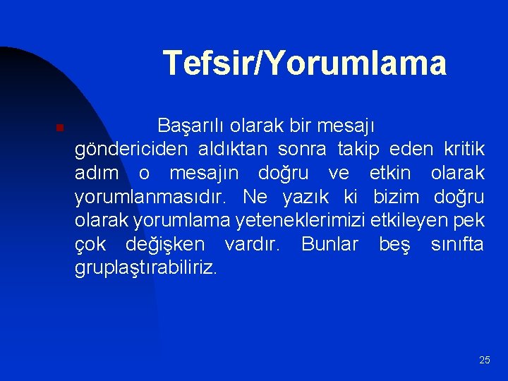 Tefsir/Yorumlama n Başarılı olarak bir mesajı göndericiden aldıktan sonra takip eden kritik adım o