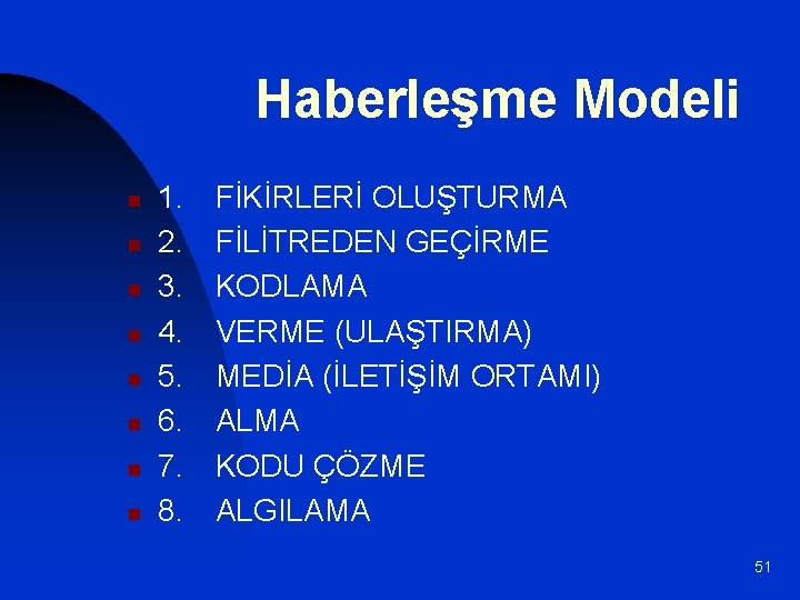 Haberleşme Modeli n n n n 1. 2. 3. 4. 5. 6. 7. 8.